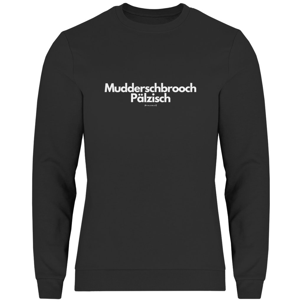 Herren Sweatshirt "Muddersprooch Pälzisch"