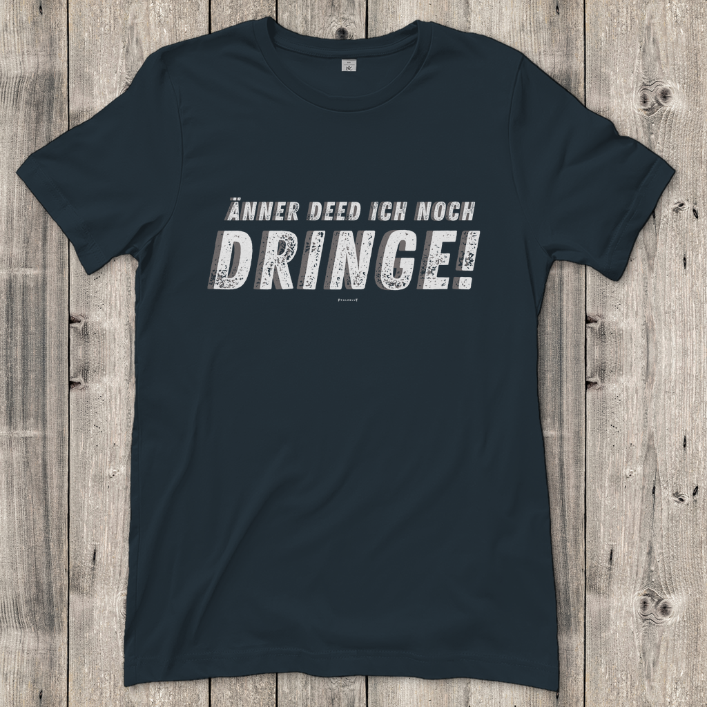 Damen T-Shirt "Änner det ich noch dringe"
