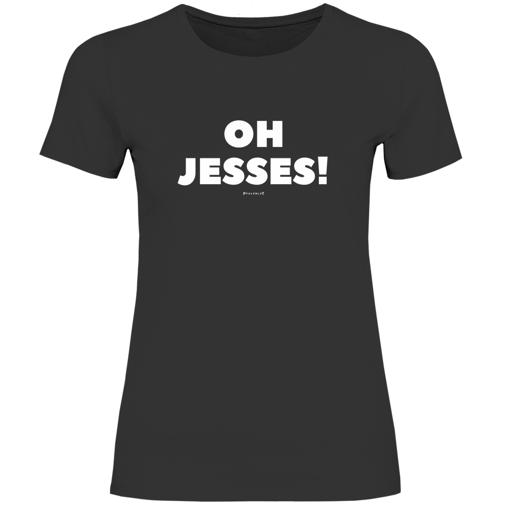 Damen T-Shirt "Oh jesses"
