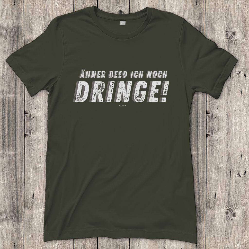 Damen T-Shirt "Änner det ich noch dringe"
