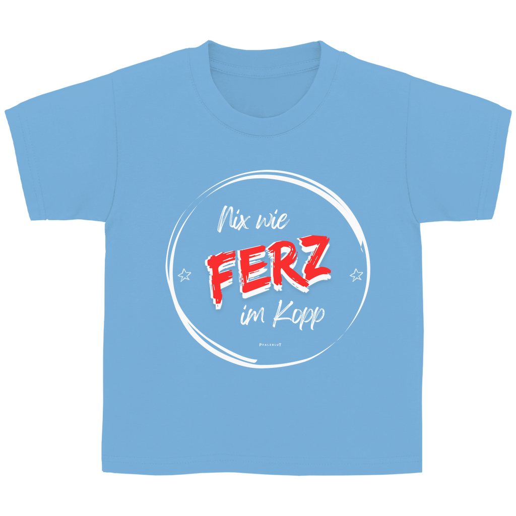 Kinder Basic T-Shirt "Nix wie Ferz im Kopp"