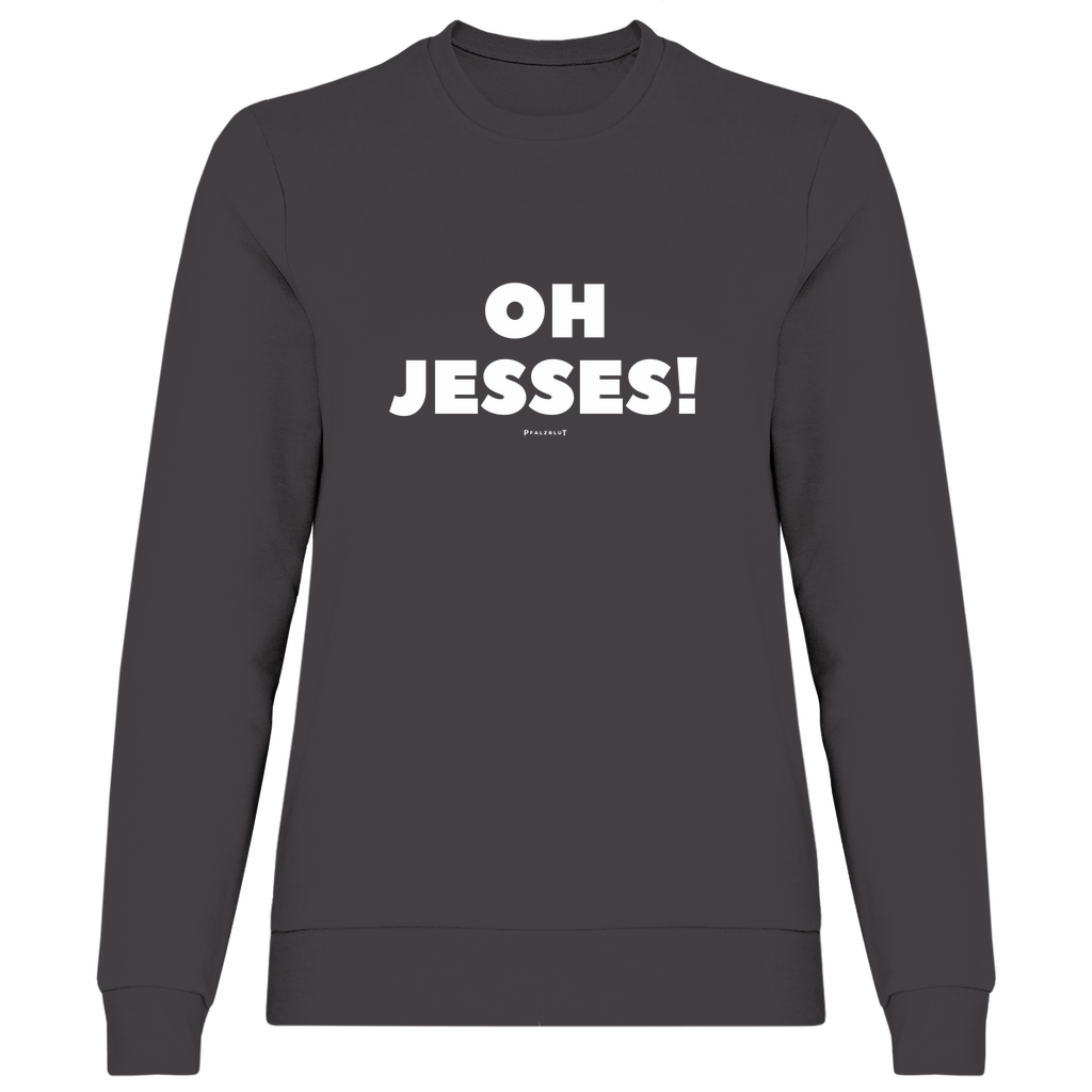 Damen Sweatshirt "Oh jesses"