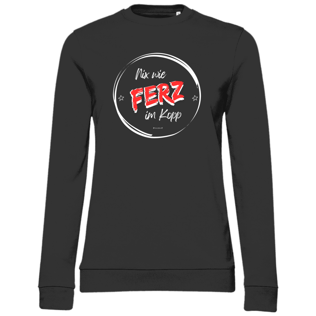 Damen Sweatshirt "Nix wie Ferz im Kopp"