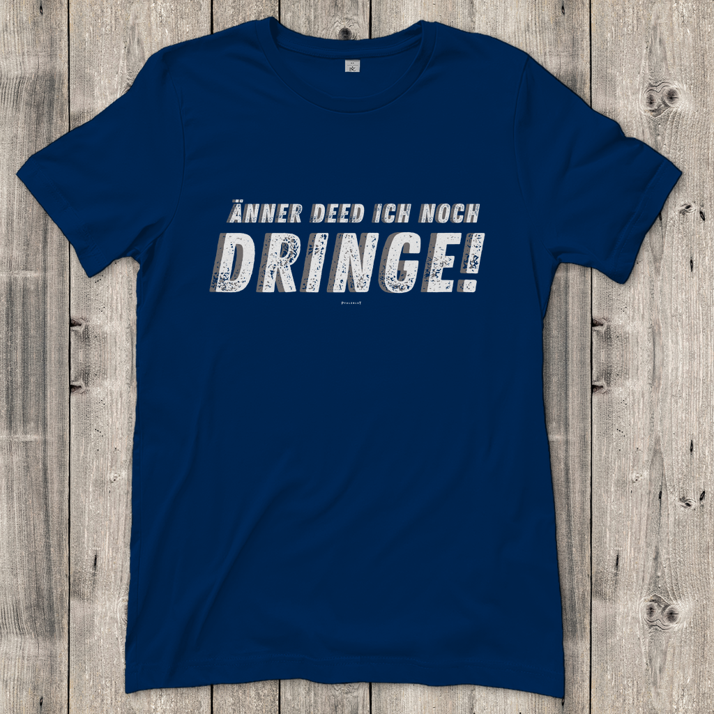 Damen T-Shirt "Änner det ich noch dringe"
