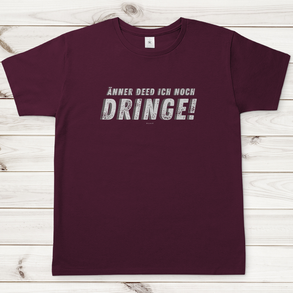 Herren T-Shirt "Änner det ich noch dringe"