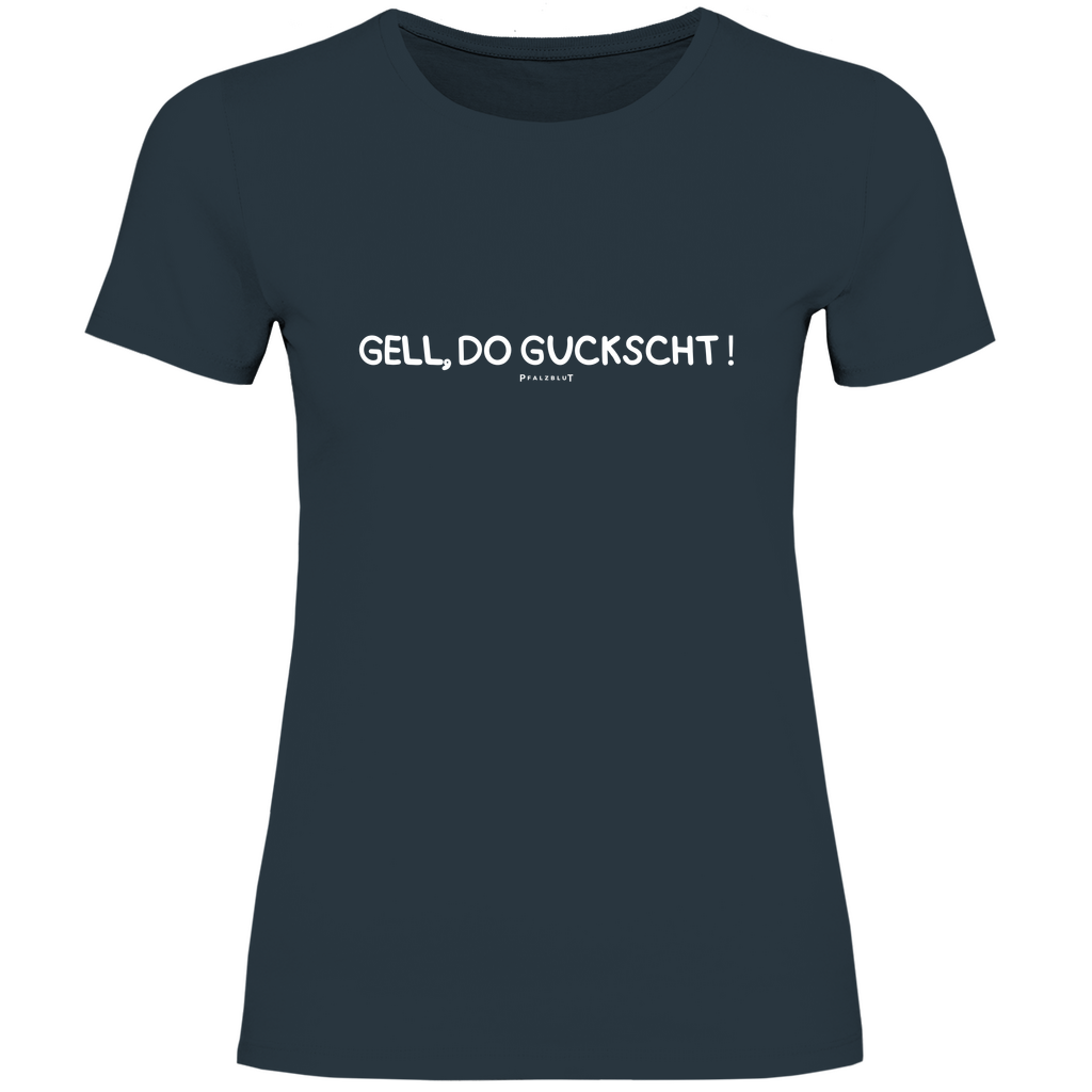 Damen T-Shirt "Gell, do guckscht"