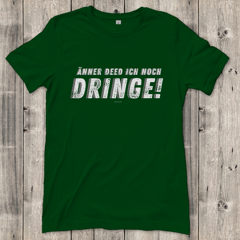 Damen T-Shirt "Änner det ich noch dringe"