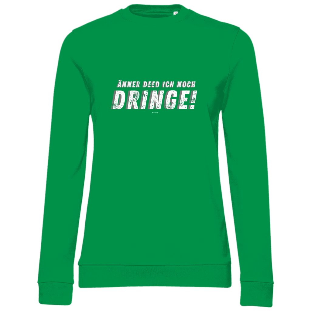 Damen Sweatshirt "Änner det ich noch dringe"
