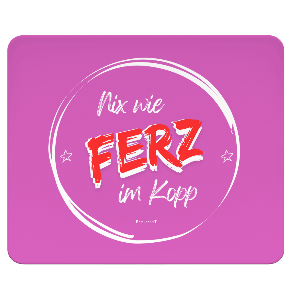 Mousepad "Nix wie Ferz im Kopp"
