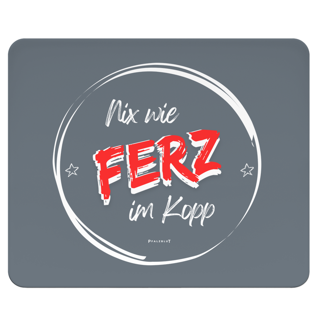 Mousepad "Nix wie Ferz im Kopp"
