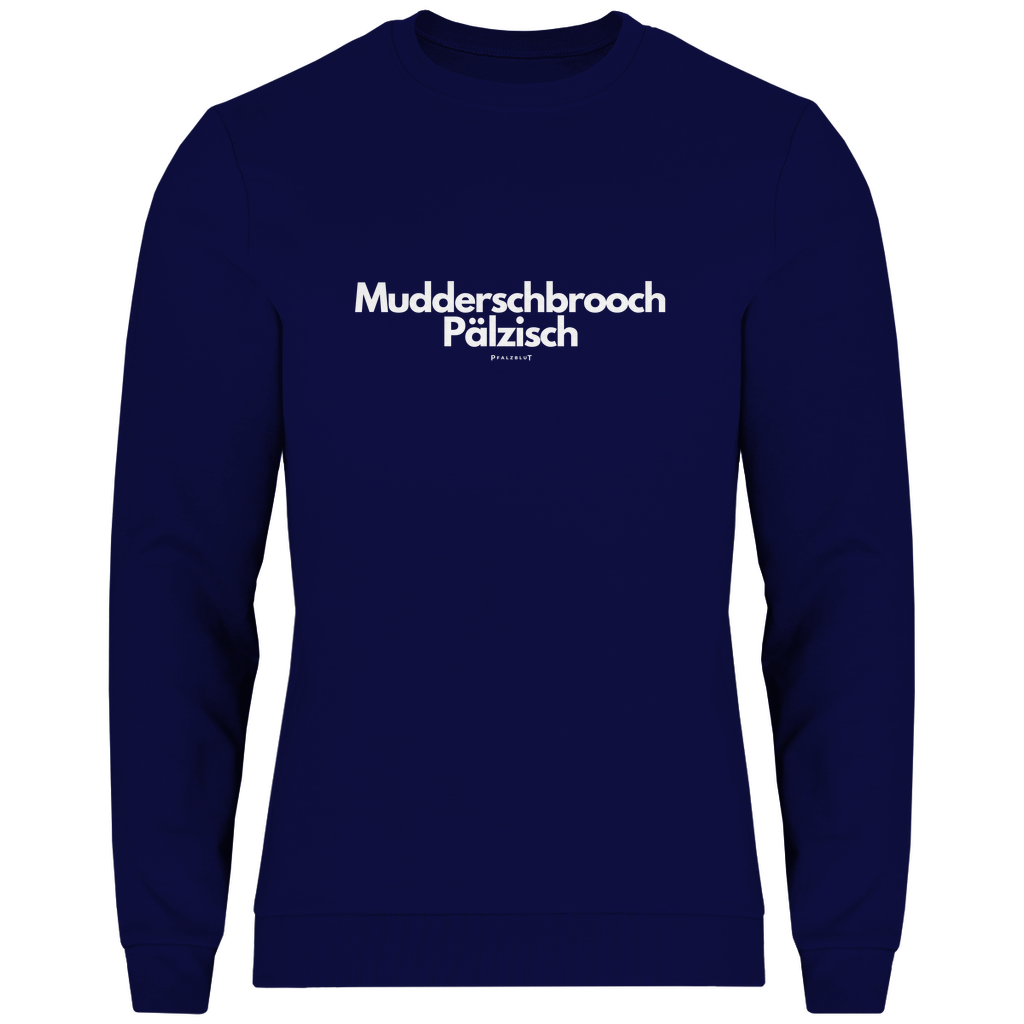 Herren Sweatshirt "Muddersprooch Pälzisch"