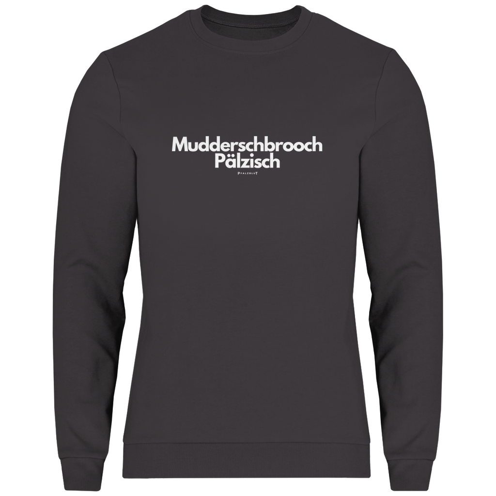 Herren Sweatshirt "Muddersprooch Pälzisch"