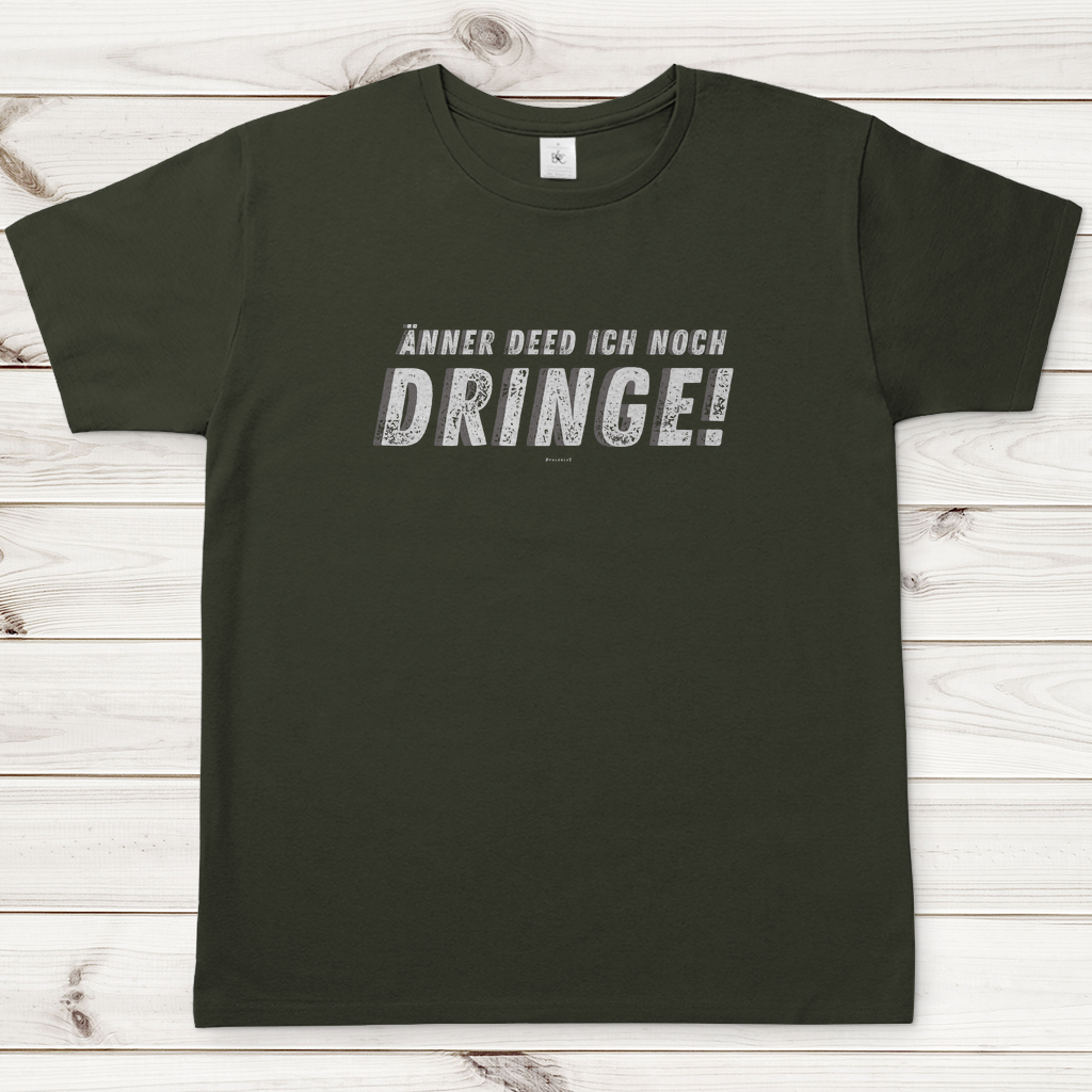 Herren T-Shirt "Änner det ich noch dringe"