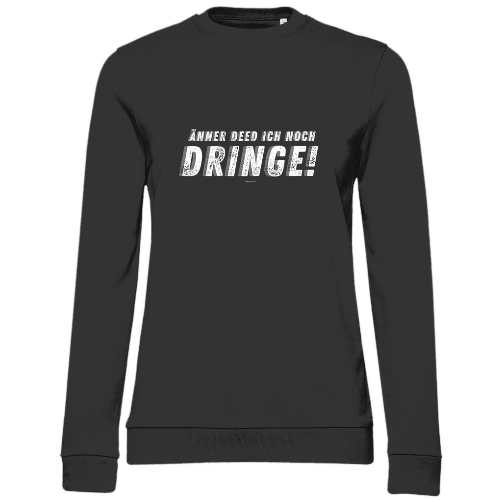 Damen Sweatshirt "Änner det ich noch dringe"