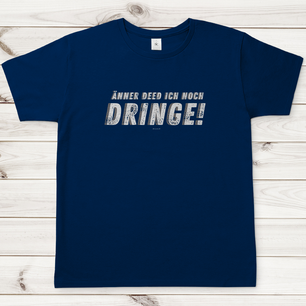 Herren T-Shirt "Änner det ich noch dringe"