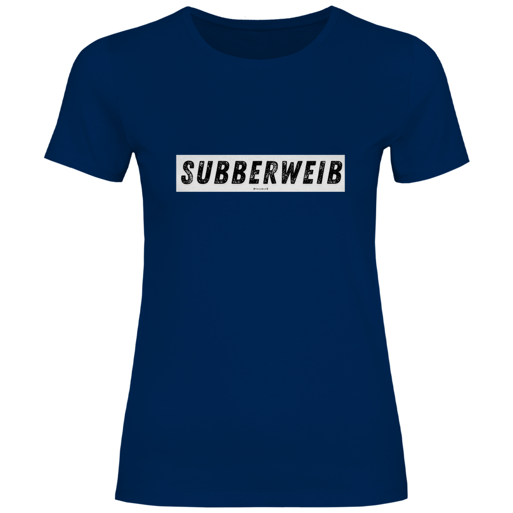 Damen T-Shirt "Subberweib"