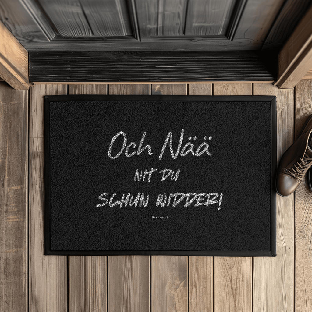 Fußmatte mit Gummirand "Och Nä, nit Du schun widder!"