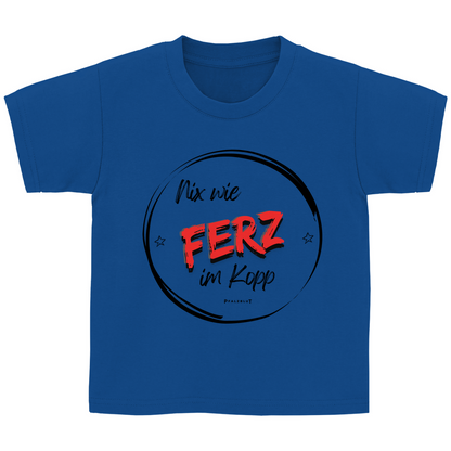 Kinder Basic T-Shirt "Nix wie Ferz im Kopp"