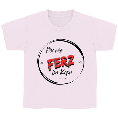 Kinder Basic T-Shirt "Nix wie Ferz im Kopp"