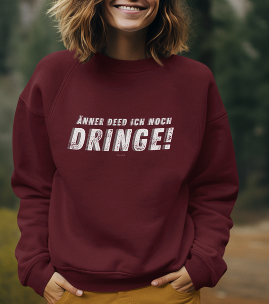 Damen Sweatshirt "Änner det ich noch dringe"