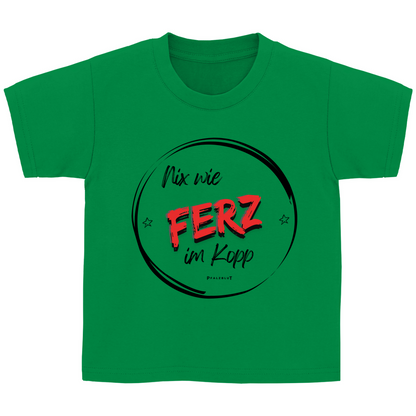 Kinder Basic T-Shirt "Nix wie Ferz im Kopp"