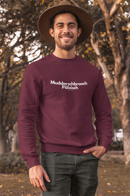 Herren Sweatshirt "Mudderschbrooch Pälzisch"