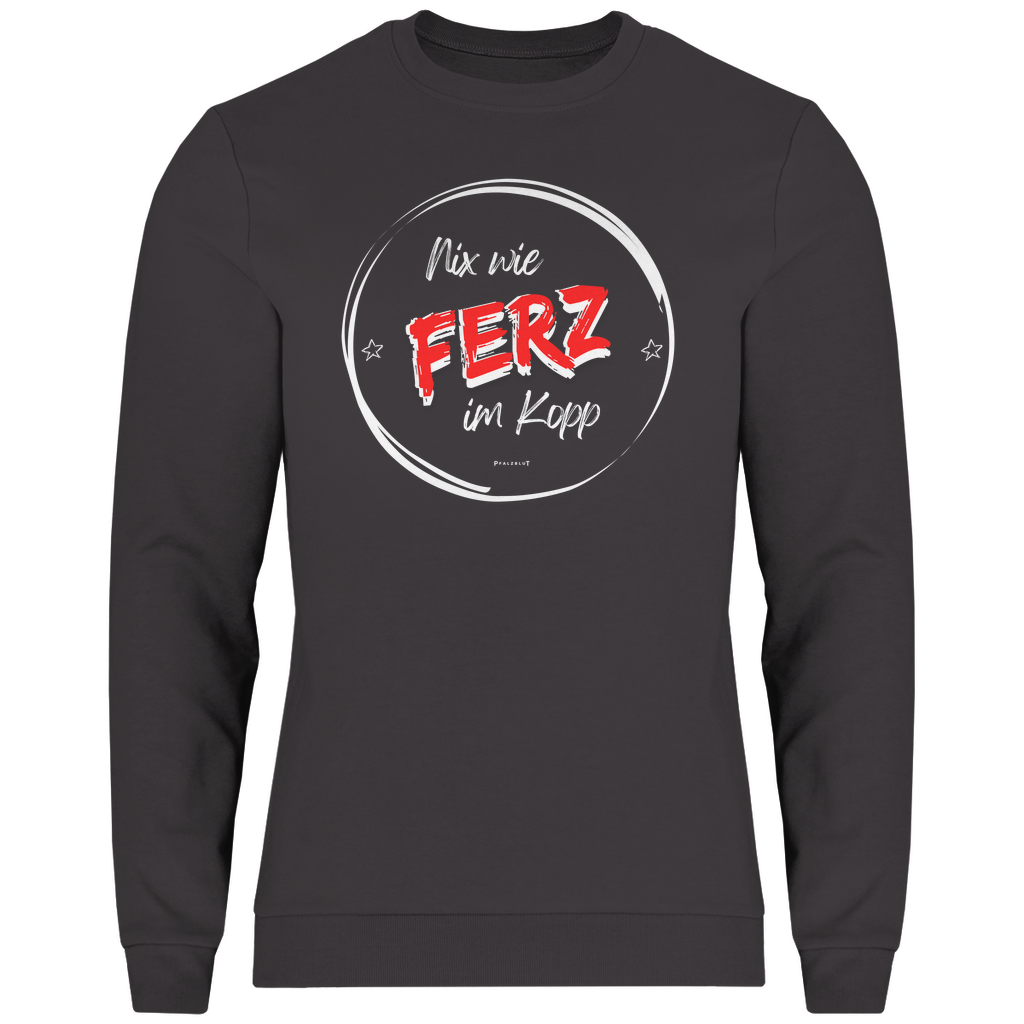 Herren Sweatshirt "Nix wie Ferz im Kopp"