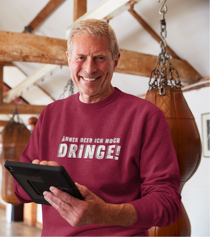 Herren Sweatshirt "Änner deed ich noch dringe"