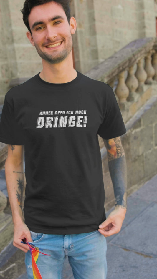 Herren T-Shirt "Änner det ich noch dringe"