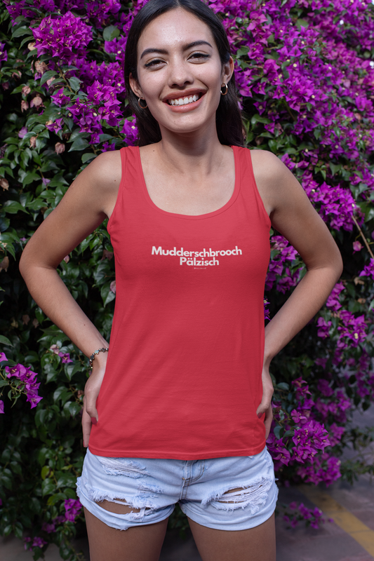 Damen Basic Tank Top "Muddersproch Pälzisch"